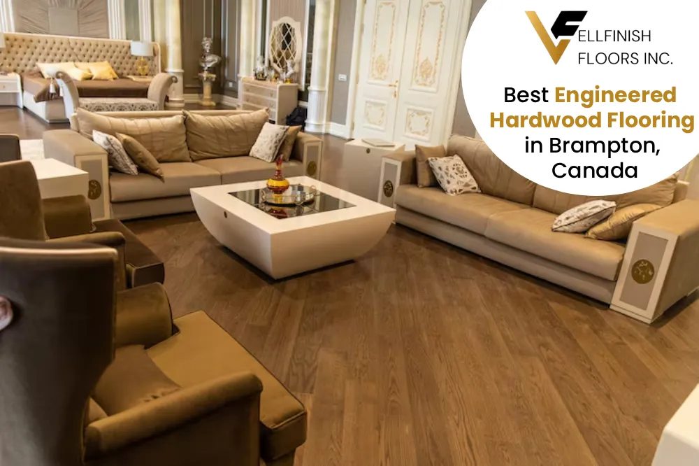 Best Engineered Hardwood Flooring in Brampton, Canada