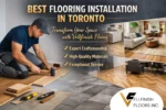 Best Flooring Installation in Toronto