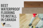 Best Waterproof Flooring to Install in Canada | Vellfinish Floors