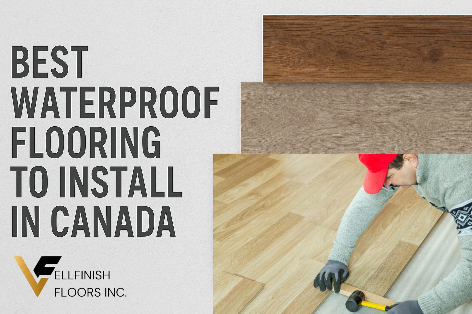 Best Waterproof Flooring to Install in Canada | Vellfinish Floors