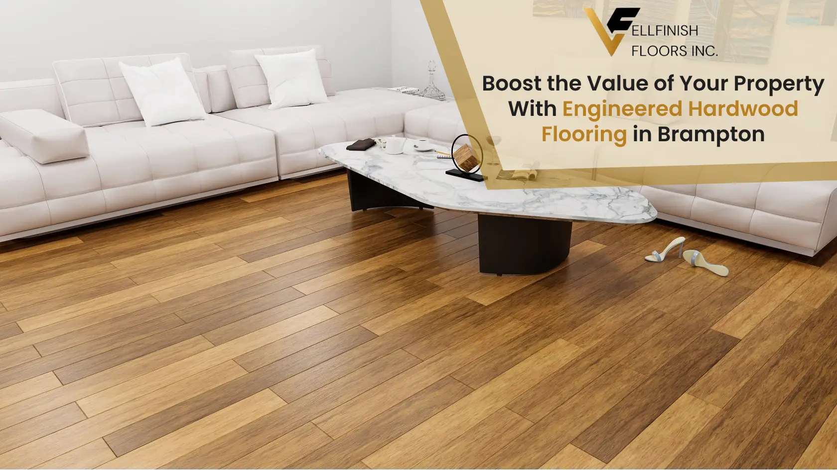 Boost the Value of Your Property With Engineered Hardwood Flooring in Brampton