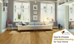 How to Choose Affordable Flooring for Your Home