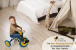 The Best Flooring for Kids: A Complete Guide for Your Family